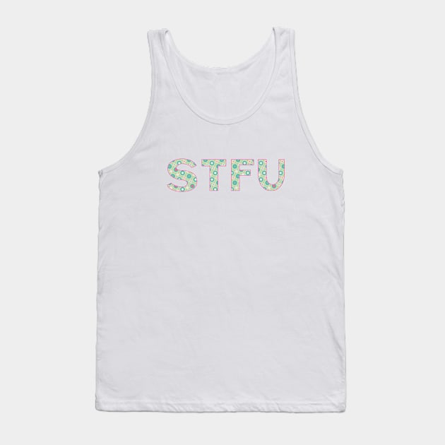 STFU - Green Circles Tank Top by MemeQueen